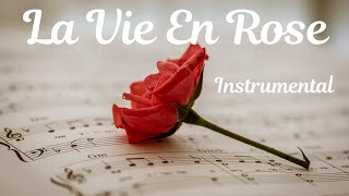 La Vie En Rose Instrumental Relax Music [upl. by Agle]