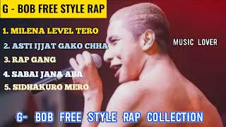 G  Bob Free Style Rap Collection  G BoB Song Collection  G BOB  Gbob rap collection [upl. by Harima]