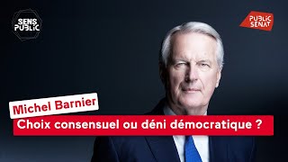 Michel Barnier  choix consensuel ou déni démocratique [upl. by Aicinet]