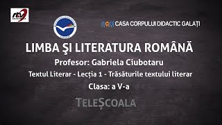 Limba Română  Clasa a 5a Textul Literar  Lecția 1  Trăsăturile textului literar [upl. by Neilla]