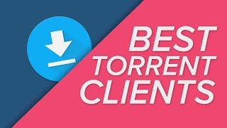 The BEST Torrent Clients for Windows 10 [upl. by Ahsya901]