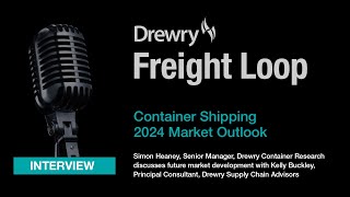 Drewry Freight Loop  December 2023  Container Market Outlook 2024 [upl. by Aicats988]