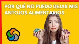 ¿Por qué no puedo dejar los antojos alimentarios [upl. by Elkcim]