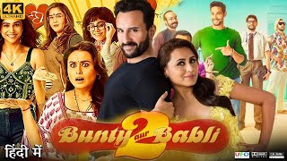 Bunty Aur Babli 2 Full Movie  Rani Mukerjee  Saif Ali Khan  Pankaj Tripathi  Review amp Facts HD [upl. by Corron]