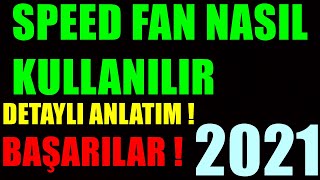 SPEED FAN NASIL KULLANILIR DETAYLI ANLATIM WİNDOWS 7 8 81 10 \u001005 SORUNSUZ 2021 [upl. by Liscomb]