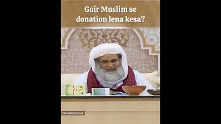 Gair Muslim se donation lena kesa hadeesenabwiﷺ funds nonmuslims tableeghedeen ilyasqadri ilm [upl. by Eeleak]