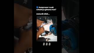 solusi ketika kompressor rusak fypシ゚viral [upl. by Gnart21]