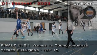 2023 U15 Département Essonne  FINALE Yerres vs Courcouronnes  TOP 15 Basket [upl. by Berriman]