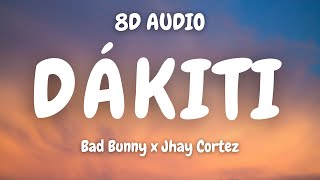 Bad Bunny x Jhay Cortez  DÃ¡kiti 8D AUDIOðŸŽ§ [upl. by Amitak]