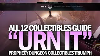 All 12 Collectibles Items in Prophecy Dungeon Guide Urn It Triumph Destiny 2 Season of Arrivals [upl. by Maidie324]