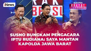 Momen Susno Duadji Bungkam Pengacara Iptu Rudiana yang Tanya Kredibilitasnya  Rakyat Bersuara 2307 [upl. by Aleekat115]