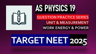 TARGET NEETJEE 2025 QUESTION ON WORK ENERGY amp POWER AND UNIT amp MEASUREMENT PhysicsbyAjayS19 [upl. by Eilram]