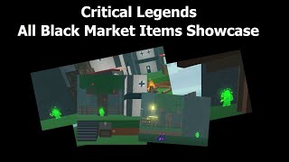 Critical Legends All Black Market Items Showcase [upl. by Ingalls]