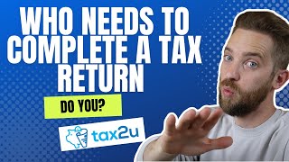 DO YOU NEED TO COMPLETE A TAX RETURN  SELF ASSESSMENT [upl. by Niveek]