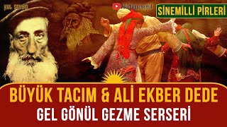 Sinemilli Dedeleri Büyük Tacım Dede amp Ali Ekber Dede  Gel Gönül Gezme Serseri [upl. by Mages]