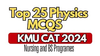 Essential MCQS of Physics for KMU CAT Nursing Admission Test [upl. by Dodds616]