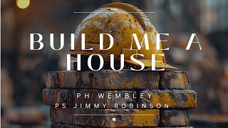 Build Me A House  Ps Jimmy Robinson  Sunday Evening Service  13th October [upl. by Eilrac]