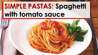 Simple Pastas Spaghetti with Tomato Sauce [upl. by Benenson]