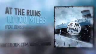 At The Ruins – 10 000 Miles feat Denis Shaforostov Official Lyric Video [upl. by Sitnik]