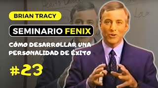 SEMINARIO FENIX BRIAN TRACY  MÓDULO 23 Cómo Desarrollar Una Personalidad De Éxito [upl. by Nylasoj]