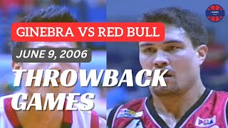 GINEBRA vs RED BULL  June 9 2006 QF  Full Game  PBA Throwback Games [upl. by Nageam687]