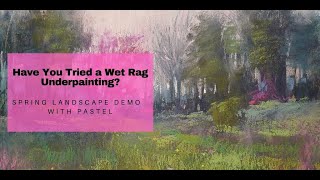 Have You Tried a Wet Rag Underpainting with Pastels Spring Landscape Demo [upl. by Crescint]