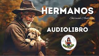 Hermanos AUDIOLIBRO COMPLETO de Sherwood Anderson [upl. by Shepp]