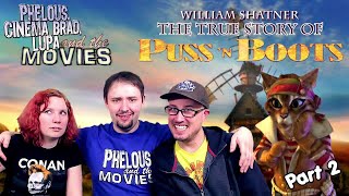 Puss N Boots Part 2  Phelous Cinema Brad amp Lupa and the Movies rus vo [upl. by Aitret]