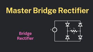 Bridge Rectifier [upl. by Granese]