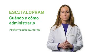 Escitalopram cuándo y cómo debemos administrarlo Tu Farmacéutico Informa [upl. by Entroc978]