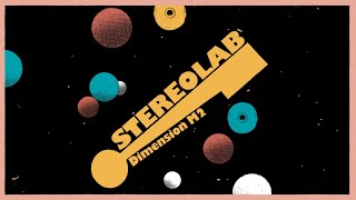 Stereolab  Dimension M2 [upl. by Yhtuv]