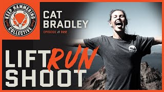 Lift Run Shoot  Cat Bradley  Episode 022 [upl. by Sal]