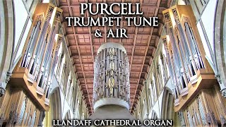 PURCELL  TRUMPET TUNE amp AIR  LLANDAFF CATHEDRAL ORGAN  JONATHAN SCOTT [upl. by Fransis]