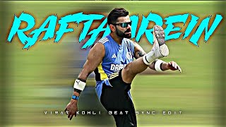 RAFTAAREIN FT VIRAT KOHLI  BEAT SYNC EDIT  KR EDITX [upl. by Neiman]