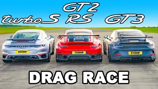 Porsche 911 GT2 RS v Turbo S v GT3 DRAG RACE [upl. by Ssirk919]