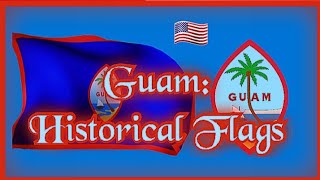 GUAM Historical Flags with Anthem Chamorro and English language versions [upl. by Eelitan754]