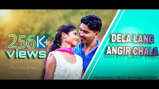 DELA LANG ANGIR CHALA  NEW SANTALI HD VIDEO SONG2018 [upl. by Matt]