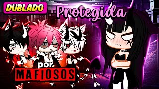 Protegida por MAFIOSOS 😈🫦  DUBLADO Gacha Life  Mini filme [upl. by Ennovyahs]