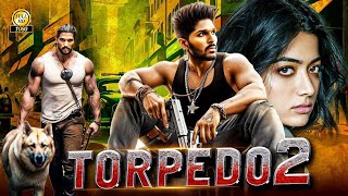 Torpedo 2 New Release Full Hindi Dubbed Movie Allu Arjun Latest New Hindi Dubbed Movies 2024 [upl. by Kidder]