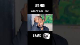 Legend Omor On Fire 🔥omoronfire omoralwaysonfire legend [upl. by Mansfield]