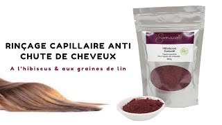 Soin rinçage capillaire anti chute de cheveux à lhibiscus et aux graines de lin [upl. by Shantha]