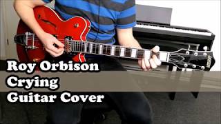 Roy Orbison – Crying – Guitar Cover [upl. by Erde194]