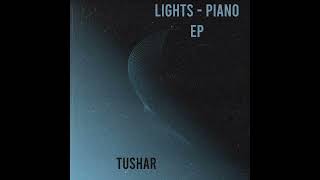 Tushar  Unsure About Choices LIGHTS  PIANO EP  Score 03 [upl. by Sloane13]