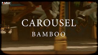 Bamboo  Carousel Official Lyric Video [upl. by Bordie]