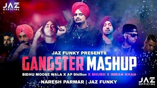 The Gangster Mashup  Naresh Parmar  Punjabi Songs Nonstop Mashup  Sidhu Moose Wala 2023 2022 [upl. by Oinegue766]