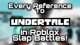 All References To Undertale In Slap Battles  Roblox [upl. by Artair536]