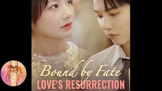 Bound By Fate Loves Resurrection  Full Episodes [upl. by Carolynn217]