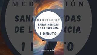 1 Minuto para Sanar Heridas de la Infancia meditacioncorta shortmeditacion heridasdelainfancia [upl. by Leirea774]