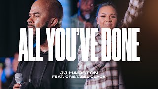 All You’ve Done  feat Cristabel Clack Official Video  JJ Hairston [upl. by Silrak]