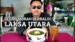 LAKSA UTARA yang sedap dan murah  ENGLISH SUBTITLE INCLUDED [upl. by Albertina]